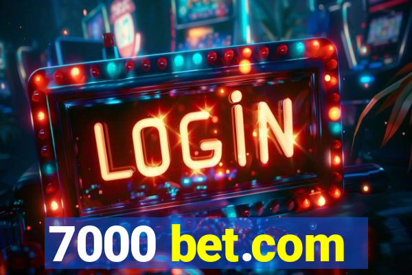 7000 bet.com